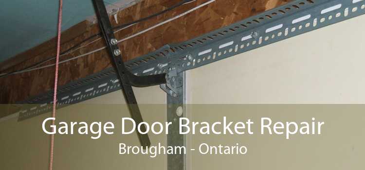 Garage Door Bracket Repair Brougham - Ontario