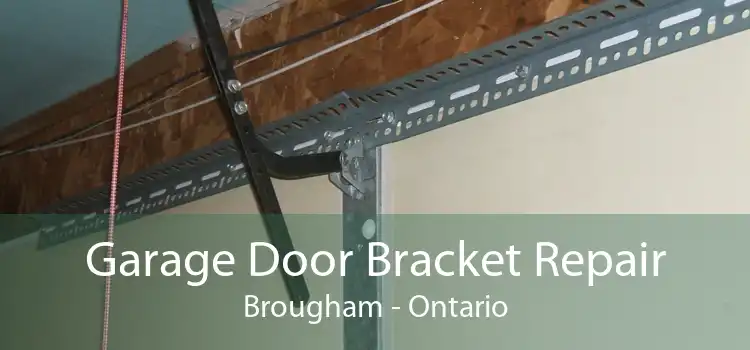 Garage Door Bracket Repair Brougham - Ontario