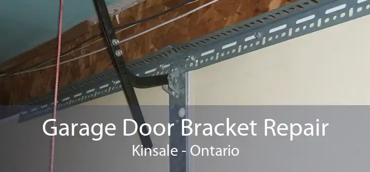 Garage Door Bracket Repair Kinsale - Ontario