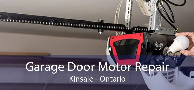 Garage Door Motor Repair Kinsale - Ontario