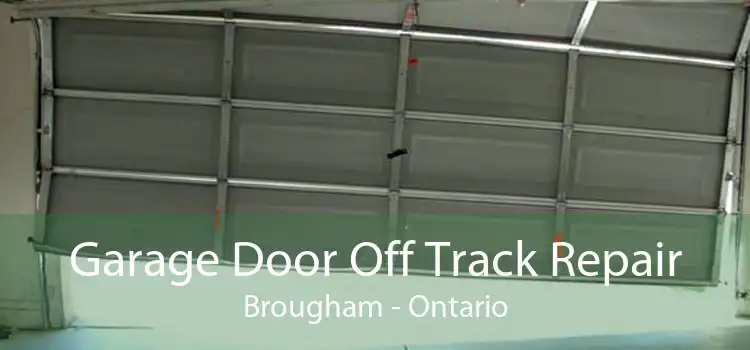 Garage Door Off Track Repair Brougham - Ontario