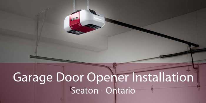 Garage Door Opener Installation Seaton - Ontario