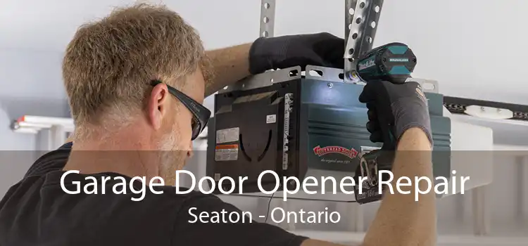 Garage Door Opener Repair Seaton - Ontario