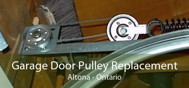 Garage Door Pulley Replacement Altona - Ontario