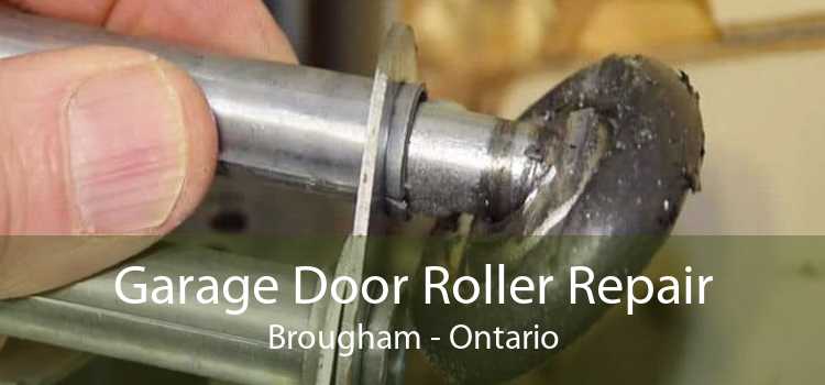Garage Door Roller Repair Brougham - Ontario