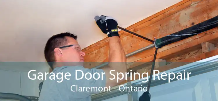 Garage Door Spring Repair Claremont - Ontario