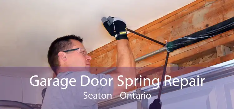 Garage Door Spring Repair Seaton - Ontario