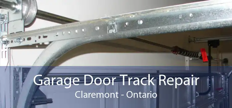 Garage Door Track Repair Claremont - Ontario
