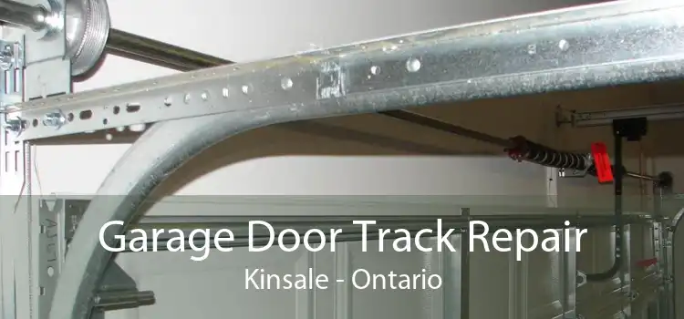 Garage Door Track Repair Kinsale - Ontario