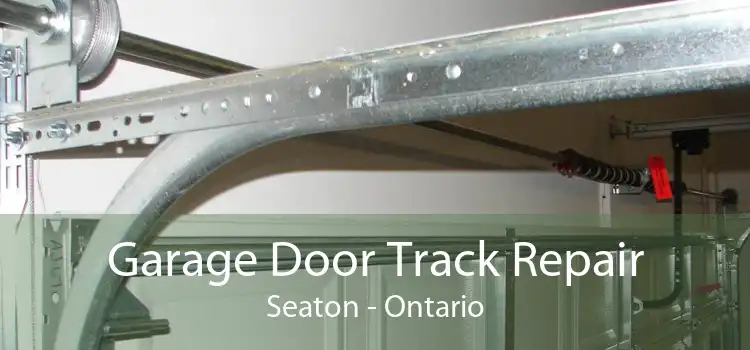 Garage Door Track Repair Seaton - Ontario