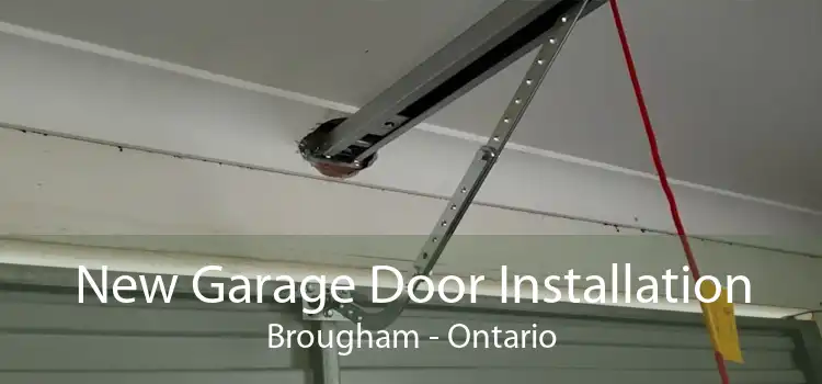 New Garage Door Installation Brougham - Ontario
