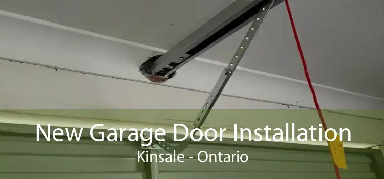 New Garage Door Installation Kinsale - Ontario