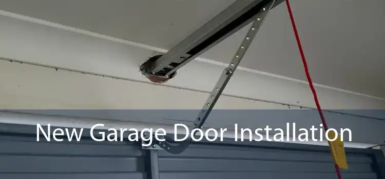 New Garage Door Installation 