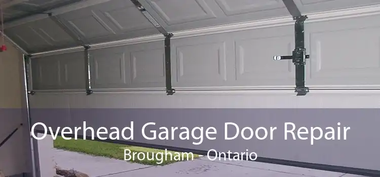 Overhead Garage Door Repair Brougham - Ontario