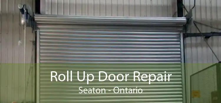Roll Up Door Repair Seaton - Ontario