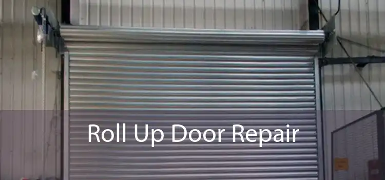 Roll Up Door Repair 