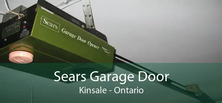 Sears Garage Door Kinsale - Ontario